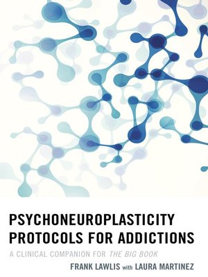 Psychoneuroplasticity Protocols For Addictions By Frank